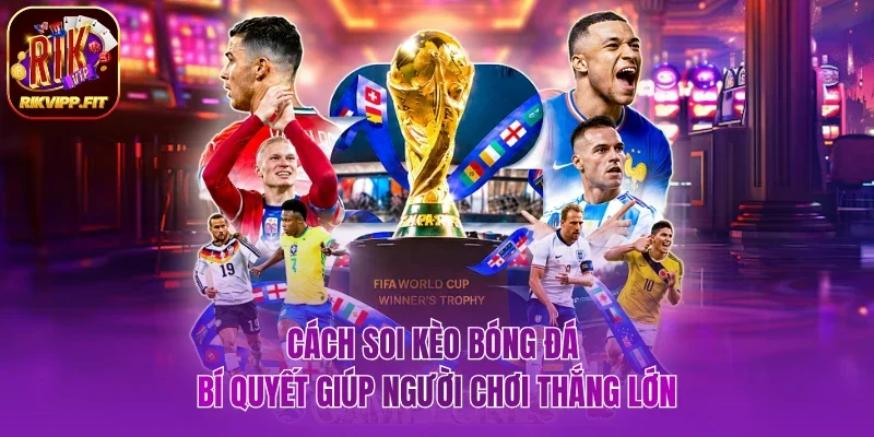 Cách soi kèo bóng đá